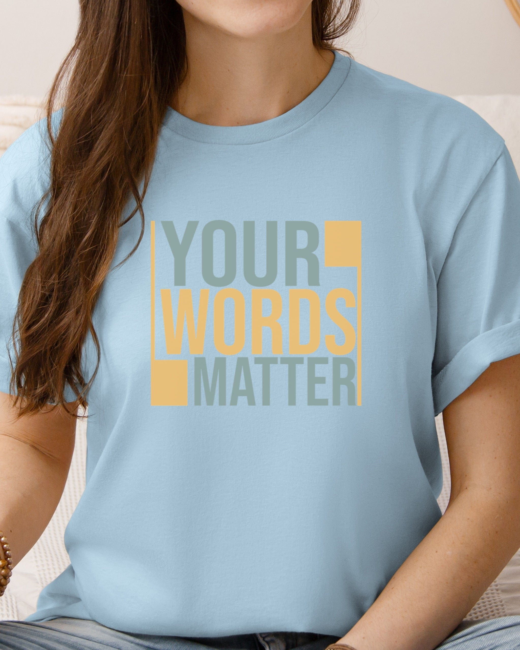 Your Words Matter - Bold Statement Tee-Neurodiversity, ADHD & Autism Awareness & Acceptance T-Shirt by Daily Bloom
