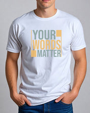 Your Words Matter - Bold Statement Tee-Neurodiversity, ADHD & Autism Awareness & Acceptance T-Shirt by Daily Bloom