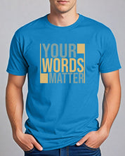 Your Words Matter - Bold Statement Tee-Neurodiversity, ADHD & Autism Awareness & Acceptance T-Shirt by Daily Bloom