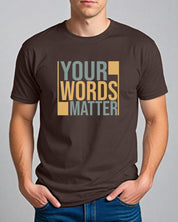 Your Words Matter - Bold Statement Tee-Neurodiversity, ADHD & Autism Awareness & Acceptance T-Shirt by Daily Bloom