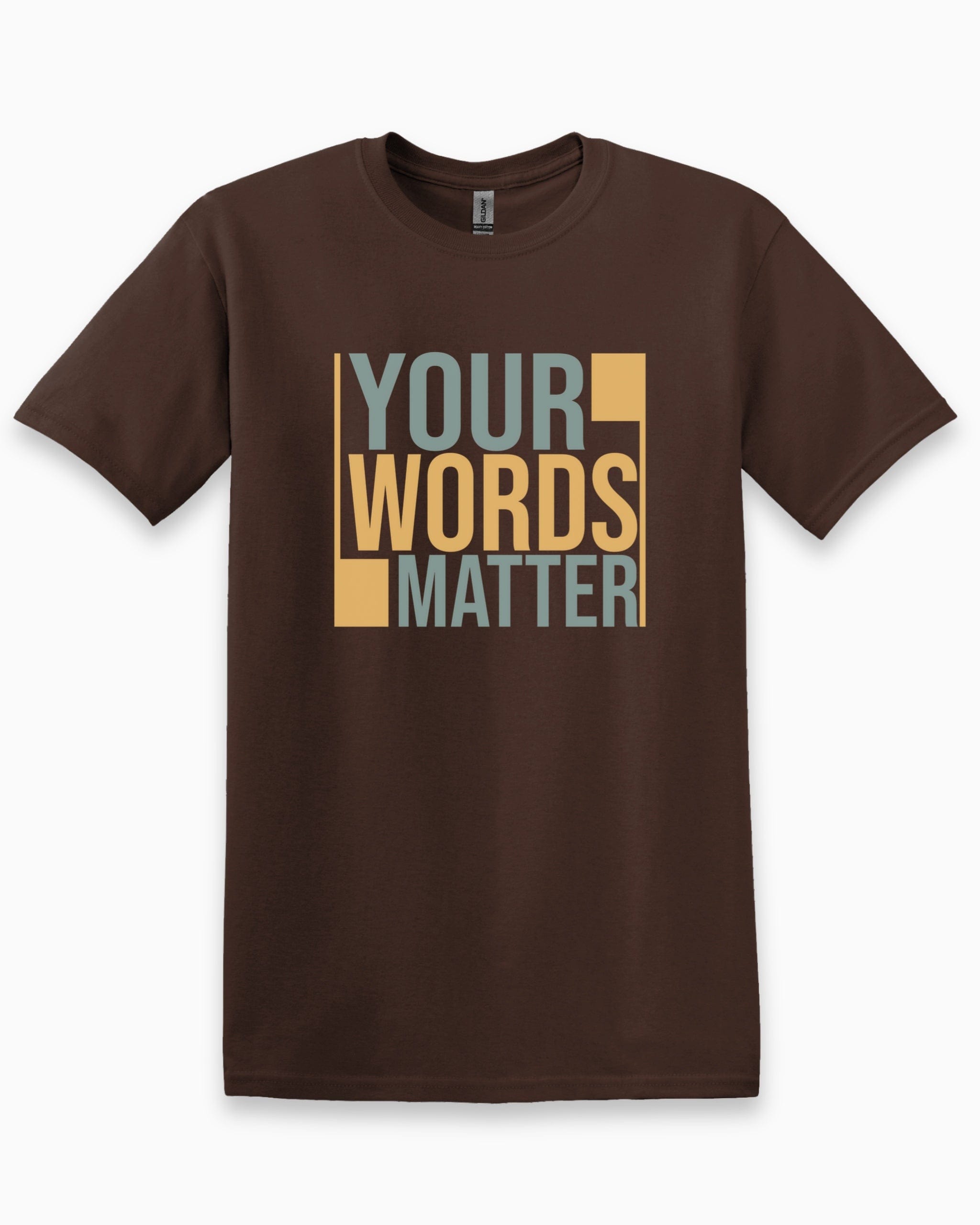 Your Words Matter - Bold Statement Tee-Dark Chocolate-Neurodiversity, ADHD & Autism Awareness & Acceptance T-Shirt by Daily Bloom