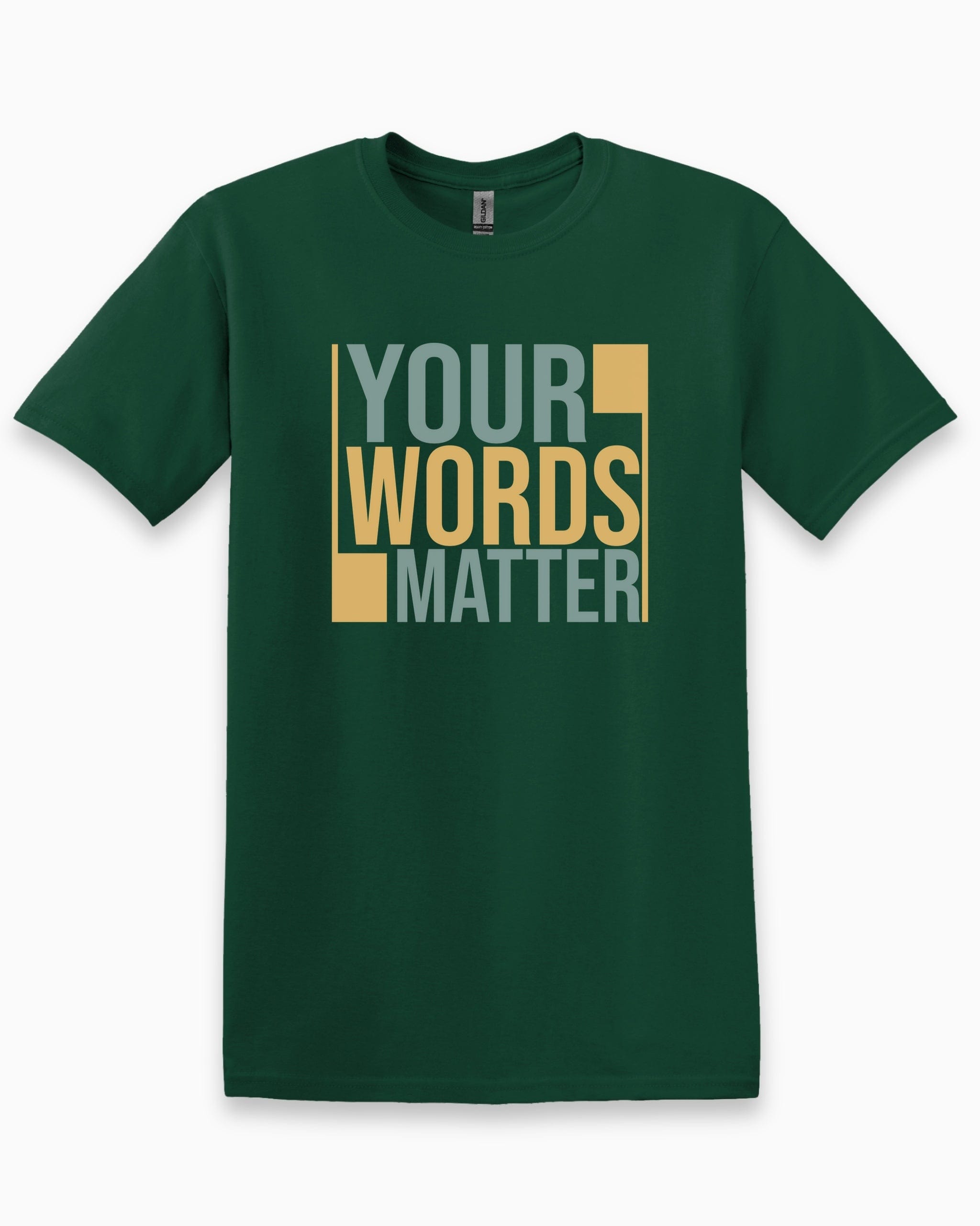 Your Words Matter - Bold Statement Tee-Forest Green-Neurodiversity, ADHD & Autism Awareness & Acceptance T-Shirt by Daily Bloom