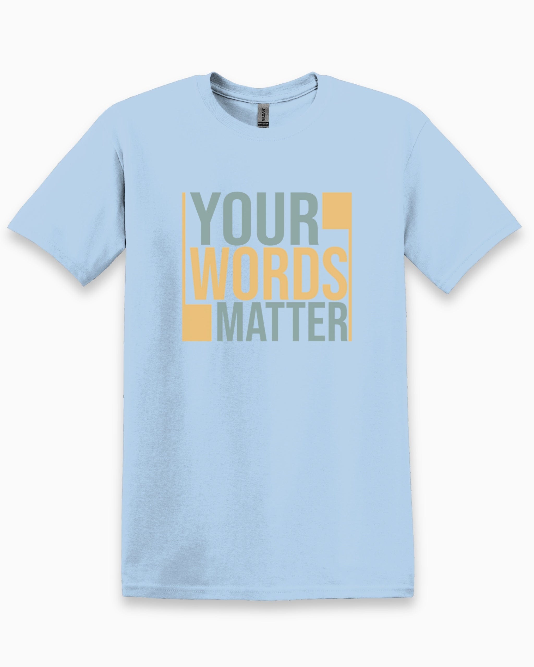 Your Words Matter - Bold Statement Tee-Light Blue-Neurodiversity, ADHD & Autism Awareness & Acceptance T-Shirt by Daily Bloom