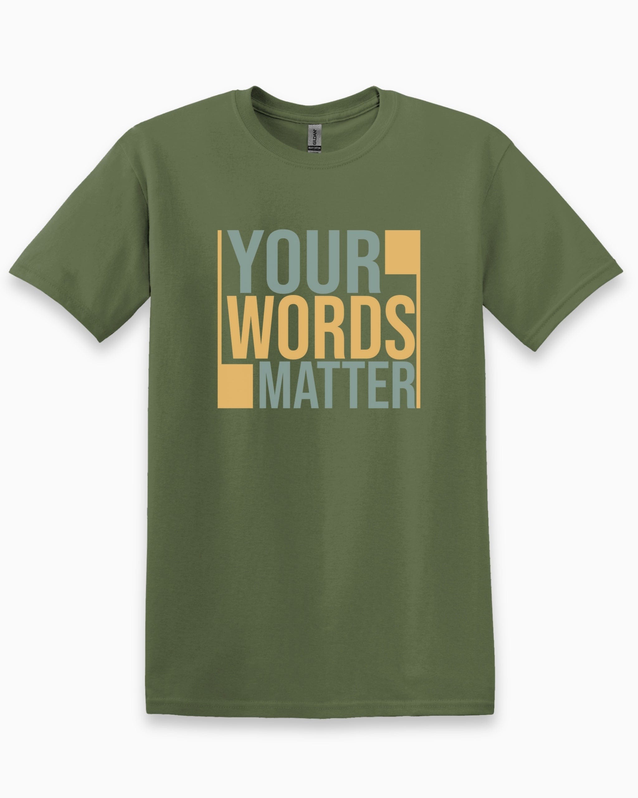 Your Words Matter - Bold Statement Tee-Military Green-Neurodiversity, ADHD & Autism Awareness & Acceptance T-Shirt by Daily Bloom