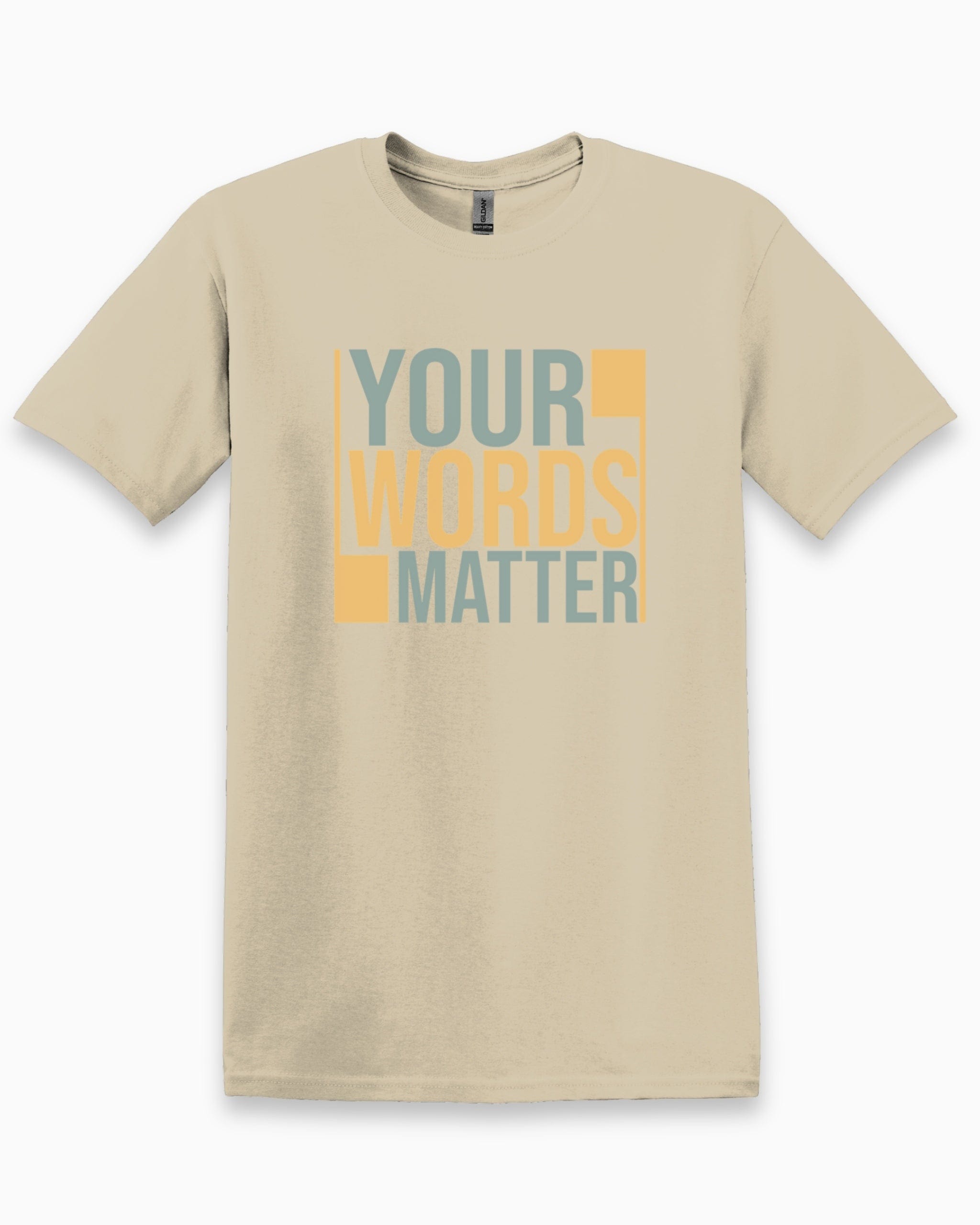 Your Words Matter - Bold Statement Tee-Sand-Neurodiversity, ADHD & Autism Awareness & Acceptance T-Shirt by Daily Bloom