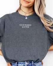 Your Words Matter Tee-Neurodiversity, ADHD & Autism Awareness & Acceptance T-Shirt by Daily Bloom