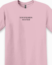 Your Words Matter Tee-Neurodiversity, ADHD & Autism Awareness & Acceptance T-Shirt by Daily Bloom