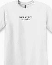 Your Words Matter Tee-Neurodiversity, ADHD & Autism Awareness & Acceptance T-Shirt by Daily Bloom