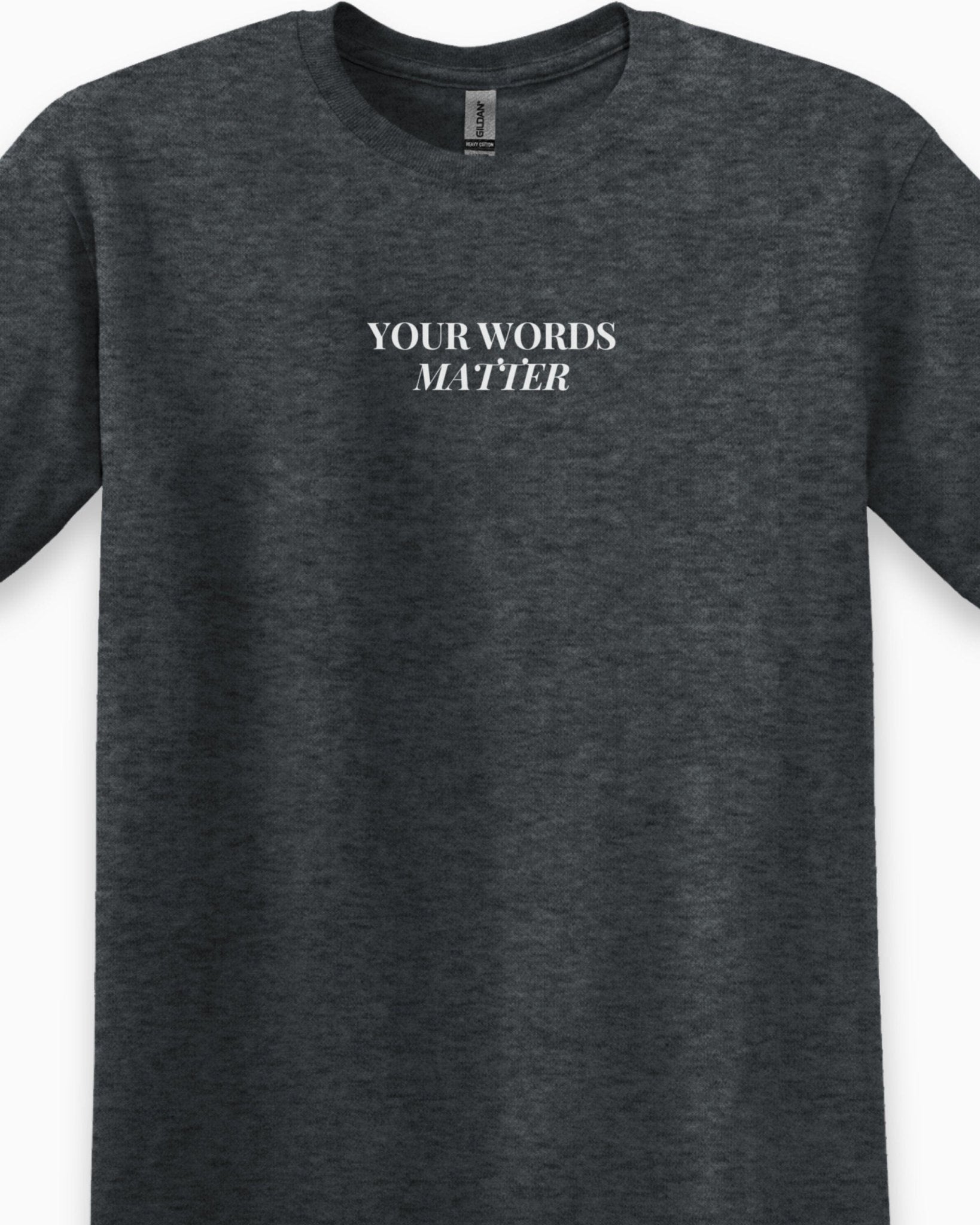 Autism T-Shirt - Your Words Matter Tee - Daily Bloom