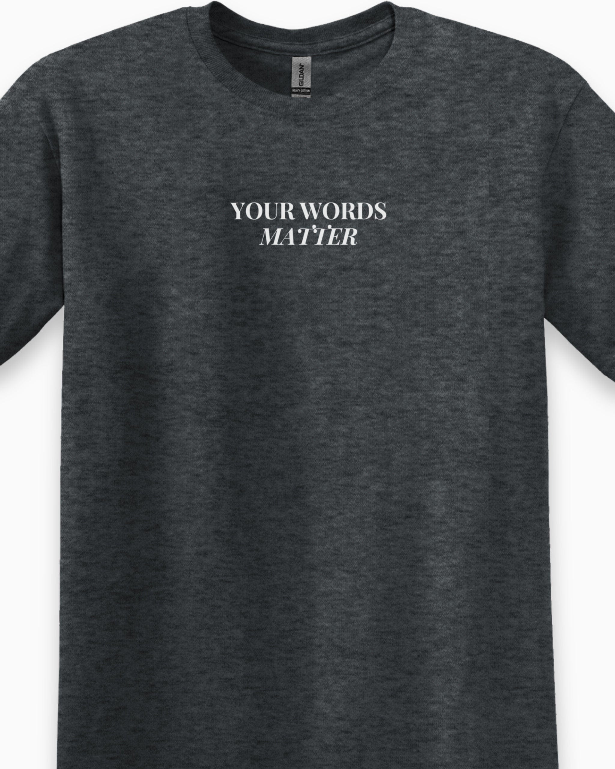 Your Words Matter Tee-Neurodiversity, ADHD & Autism Awareness & Acceptance T-Shirt by Daily Bloom
