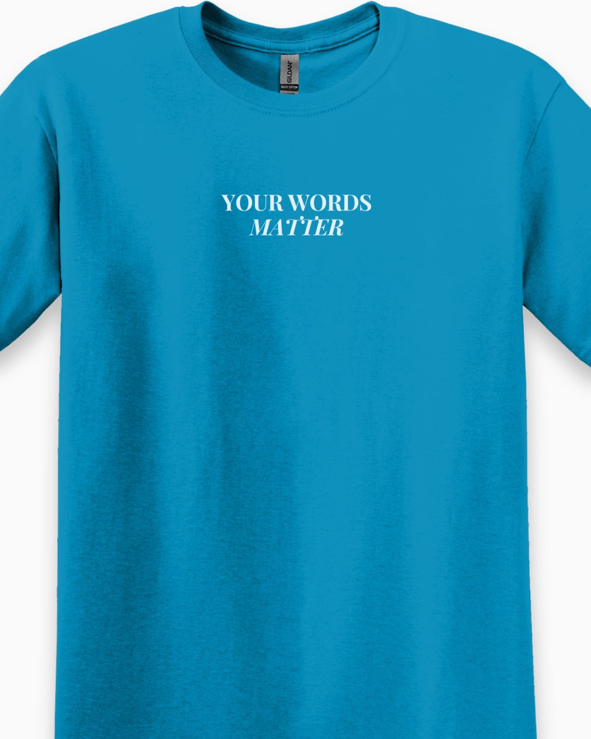 Your Words Matter Tee-Neurodiversity, ADHD & Autism Awareness & Acceptance T-Shirt by Daily Bloom
