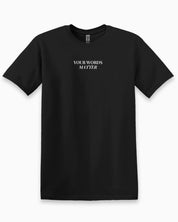 Your Words Matter Tee-Black-Neurodiversity, ADHD & Autism Awareness & Acceptance T-Shirt by Daily Bloom