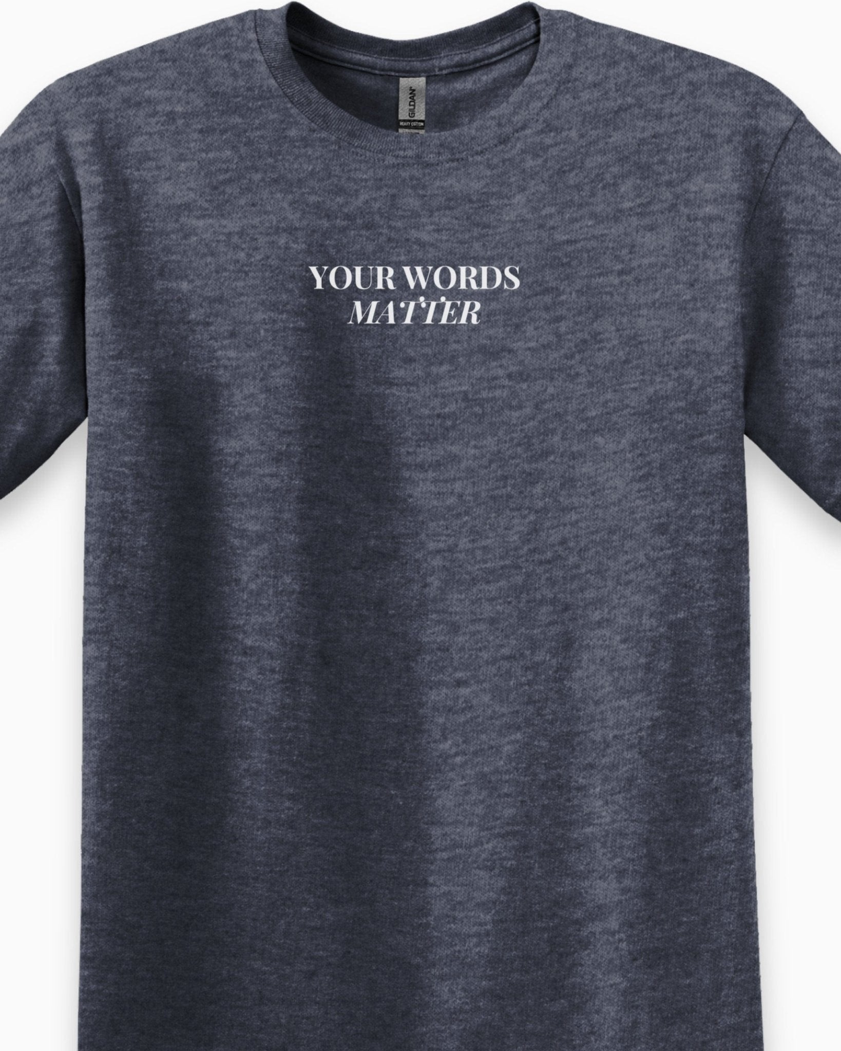 Autism T-Shirt - Your Words Matter Tee - Daily Bloom