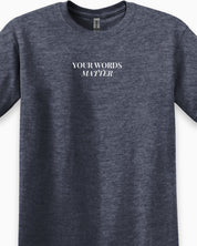 Your Words Matter Tee-Heather Navy-Neurodiversity, ADHD & Autism Awareness & Acceptance T-Shirt by Daily Bloom