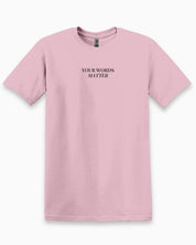 Your Words Matter Tee-Light Pink-Neurodiversity, ADHD & Autism Awareness & Acceptance T-Shirt by Daily Bloom