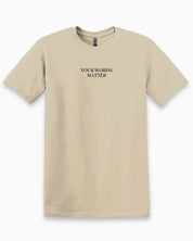 Your Words Matter Tee-Sand-Neurodiversity, ADHD & Autism Awareness & Acceptance T-Shirt by Daily Bloom