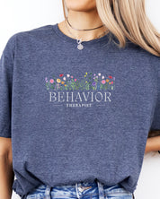 Behavior Therapist Floral Tee-Neurodiversity, ADHD & Autism Awareness & Acceptance T-Shirt by Daily Bloom