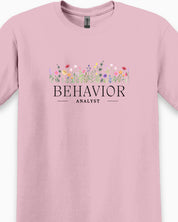 Behavior Analyst Floral Tee-Neurodiversity, ADHD & Autism Awareness & Acceptance T-Shirt by Daily Bloom