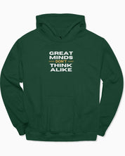Great Minds Don't Think Alike Hoodie