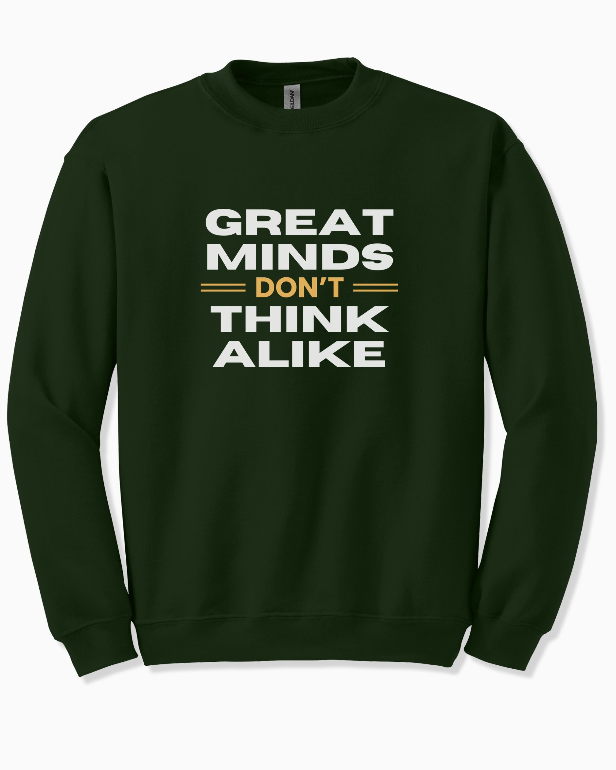 Great Minds Don't Think Alike Sweatshirt
