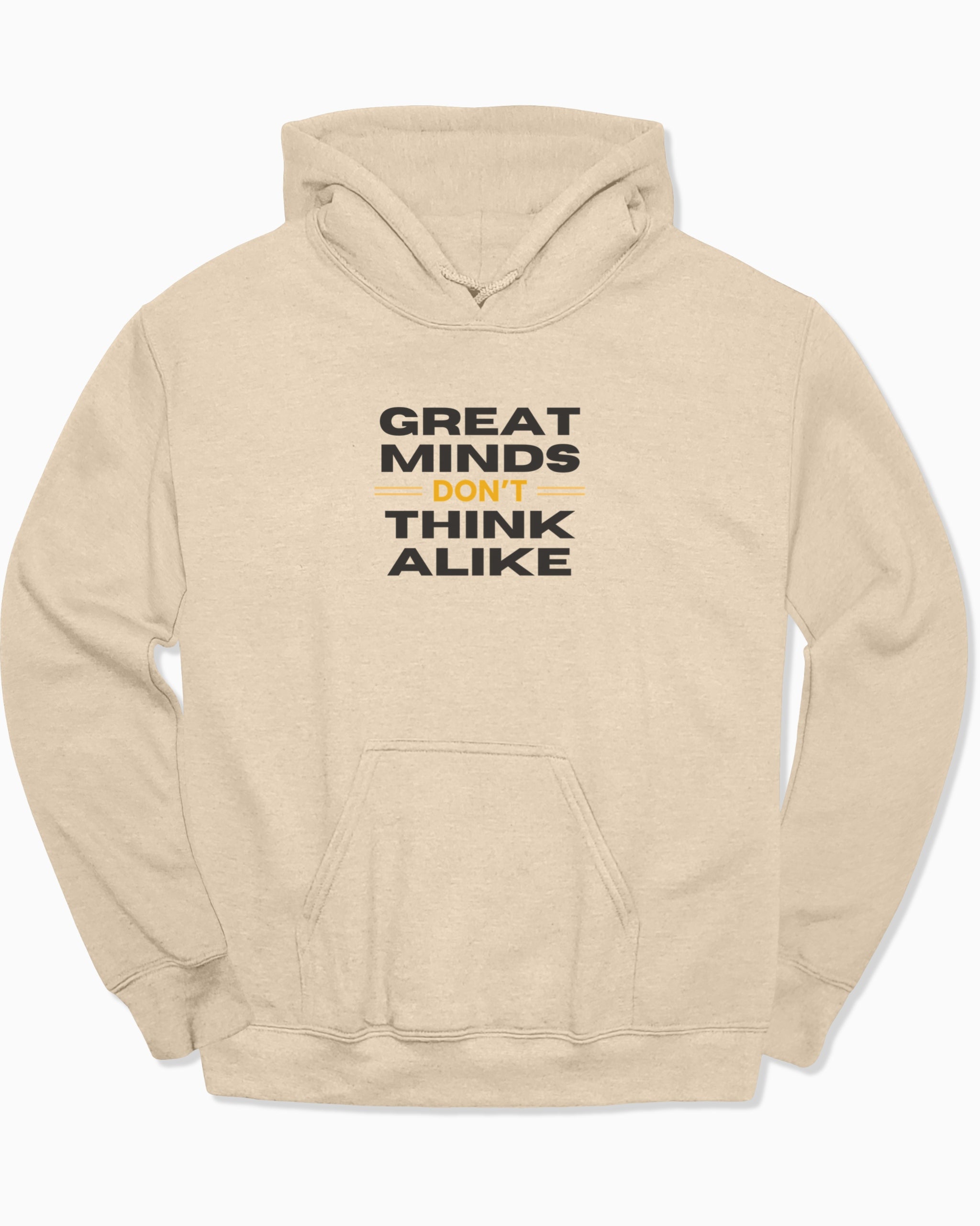 Great Minds Don't Think Alike Hoodie