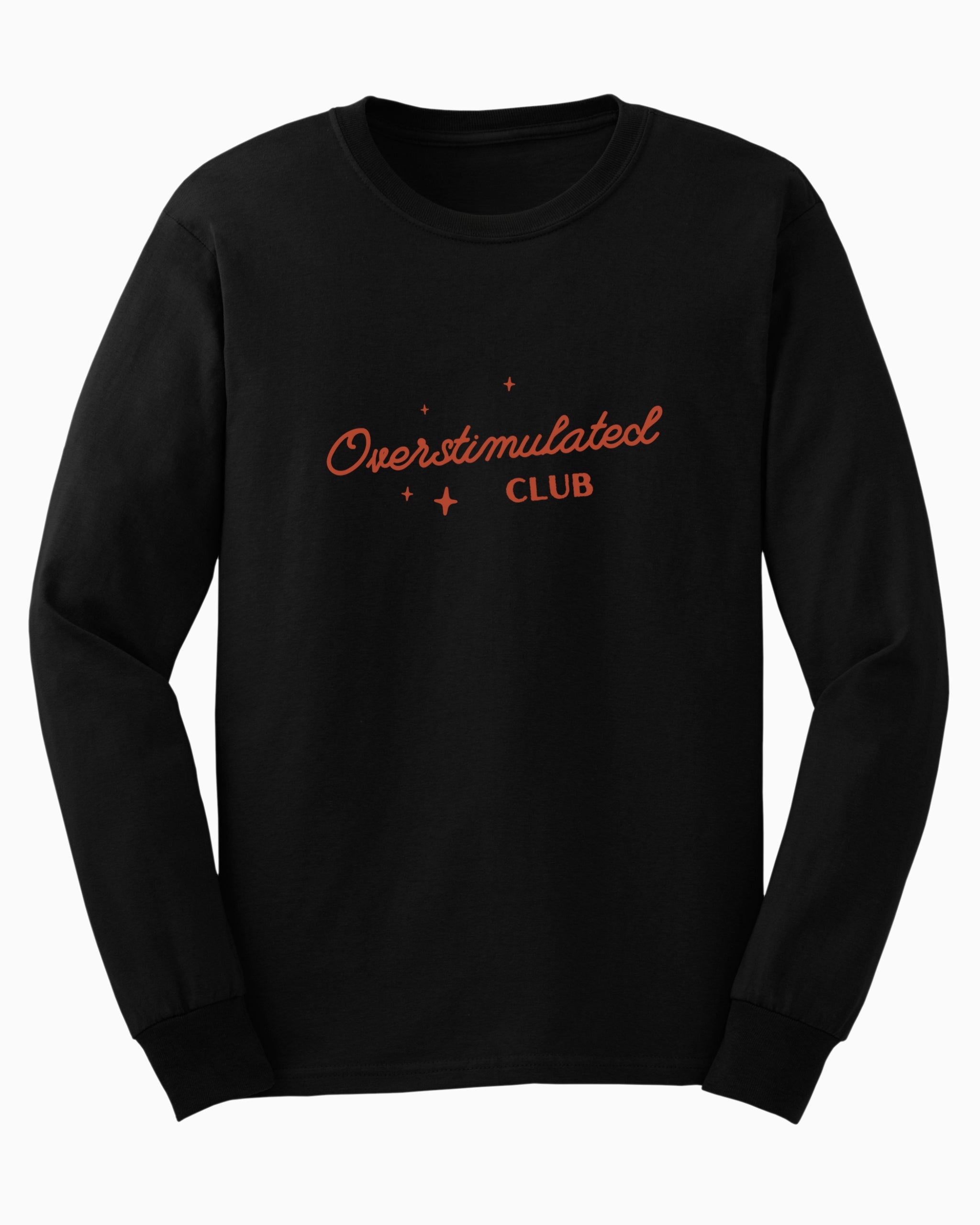 Overstimulated Club Long Sleeve T-Shirt