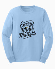 Every Mind Matters Long Sleeve T-Shirt