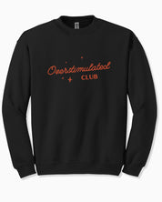 Overstimulated Club Sweatshirt