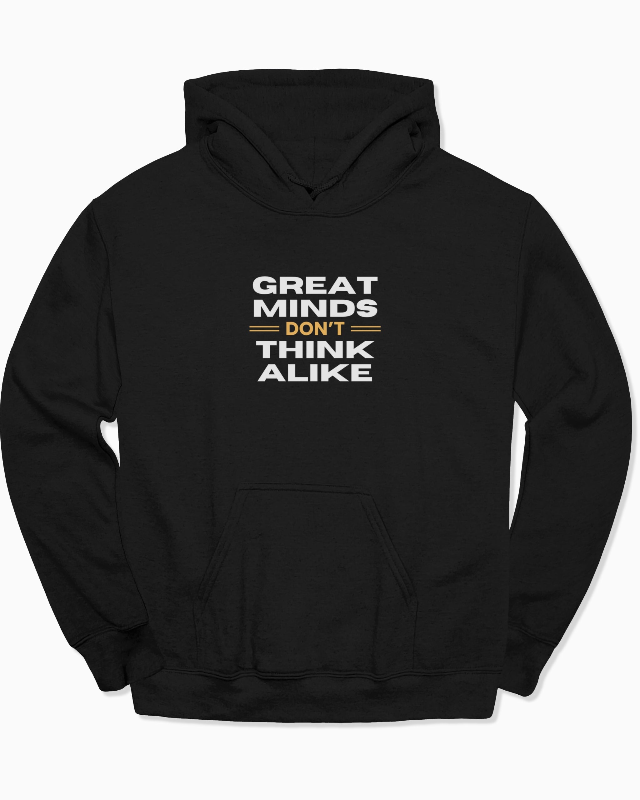 Great Minds Don't Think Alike Hoodie