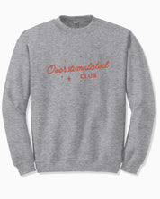 Overstimulated Club Sweatshirt