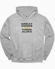 Great Minds Don't Think Alike Hoodie