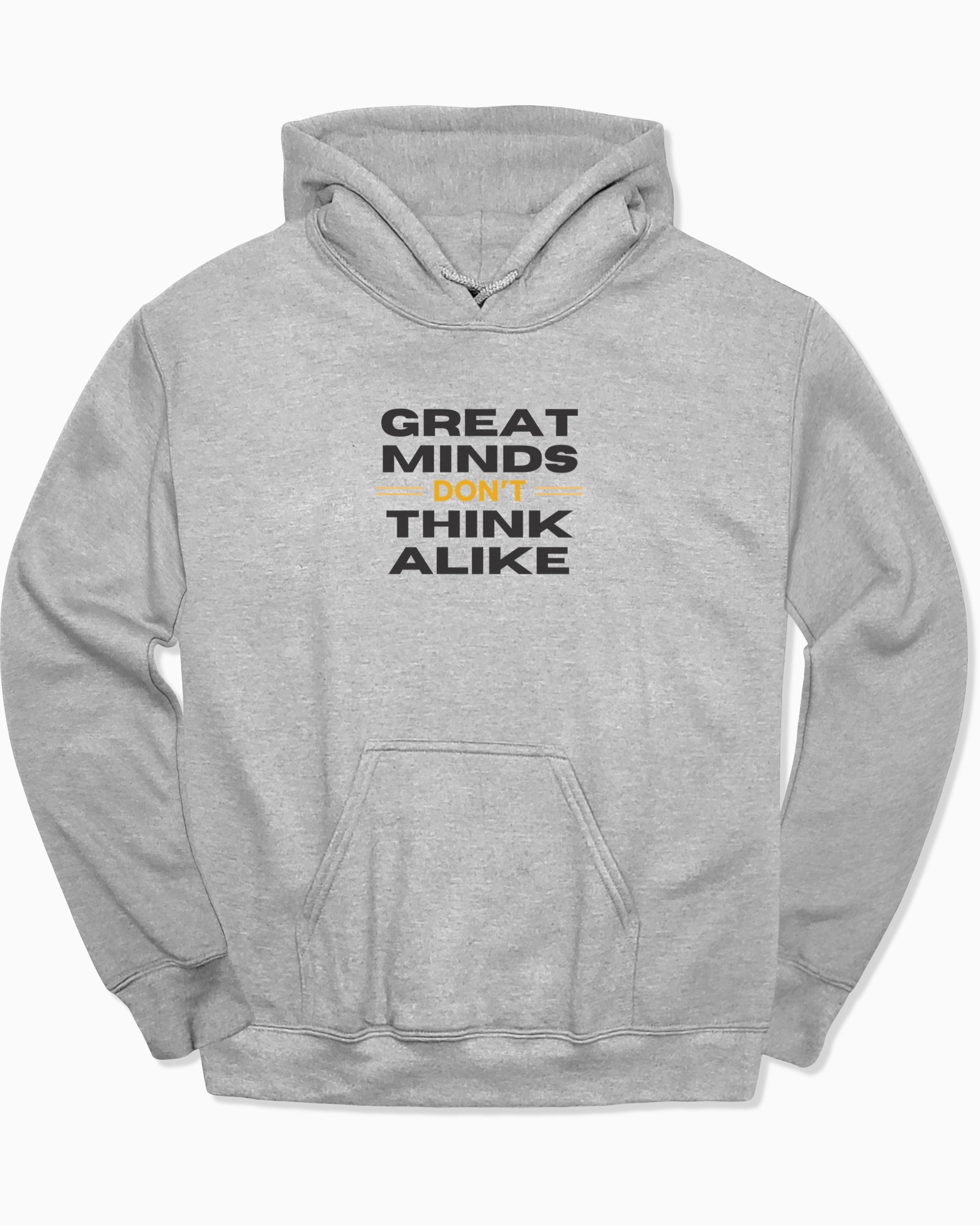 Great Minds Don't Think Alike Hoodie