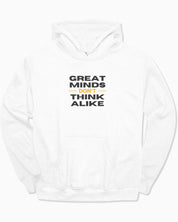 Great Minds Don't Think Alike Hoodie