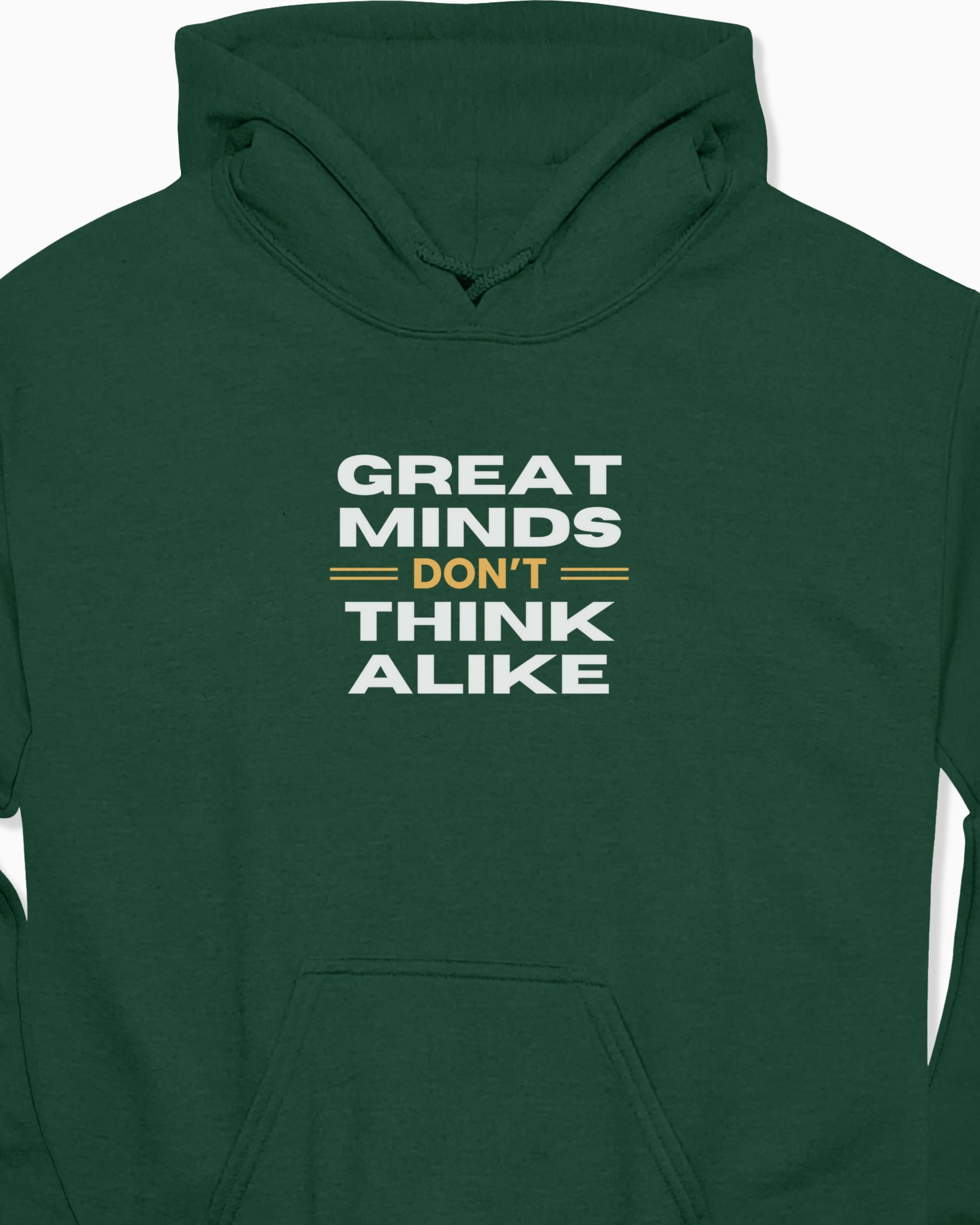 Great Minds Don't Think Alike Hoodie