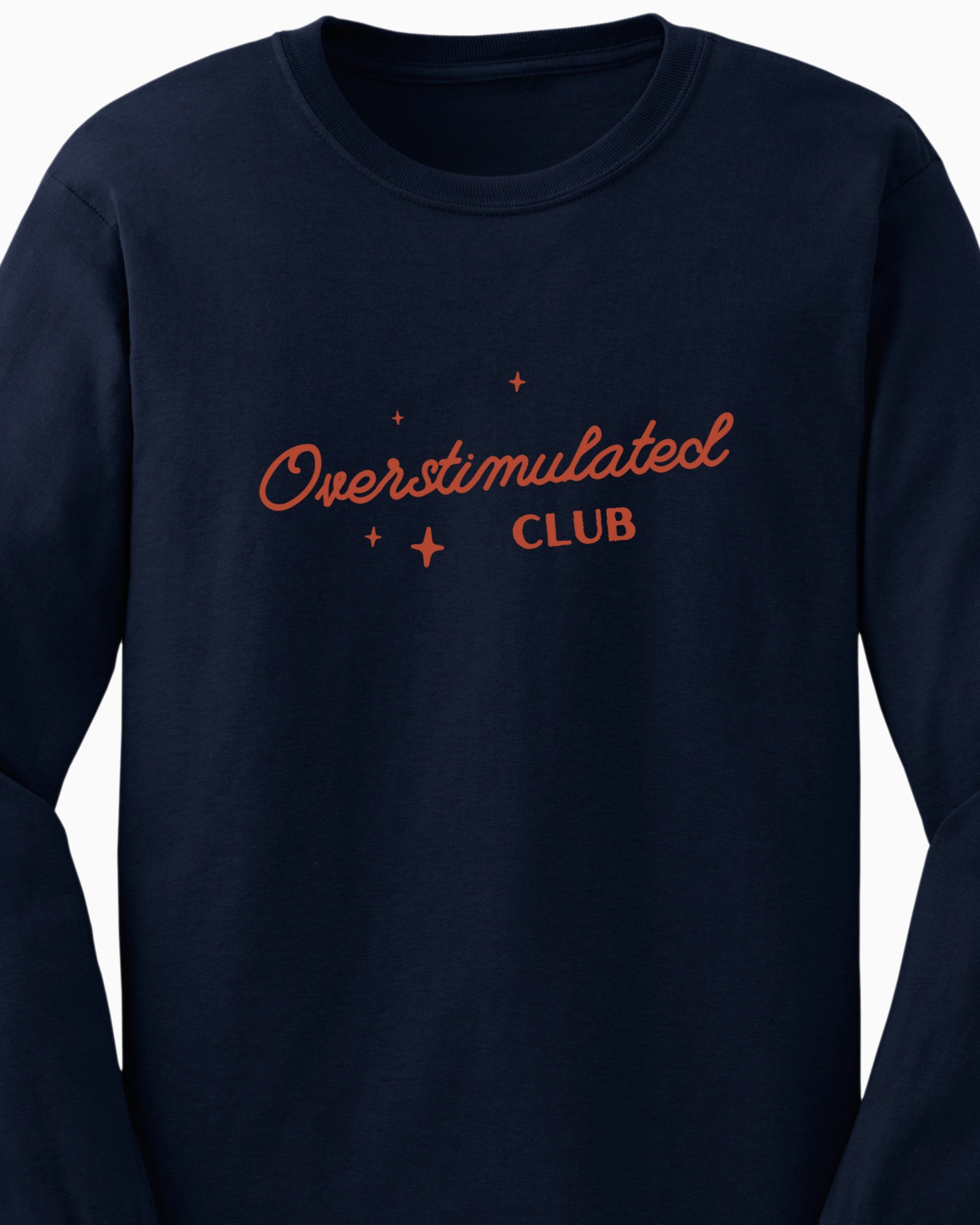 Overstimulated Club Long Sleeve T-Shirt