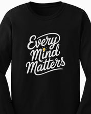 Every Mind Matters Long Sleeve T-Shirt