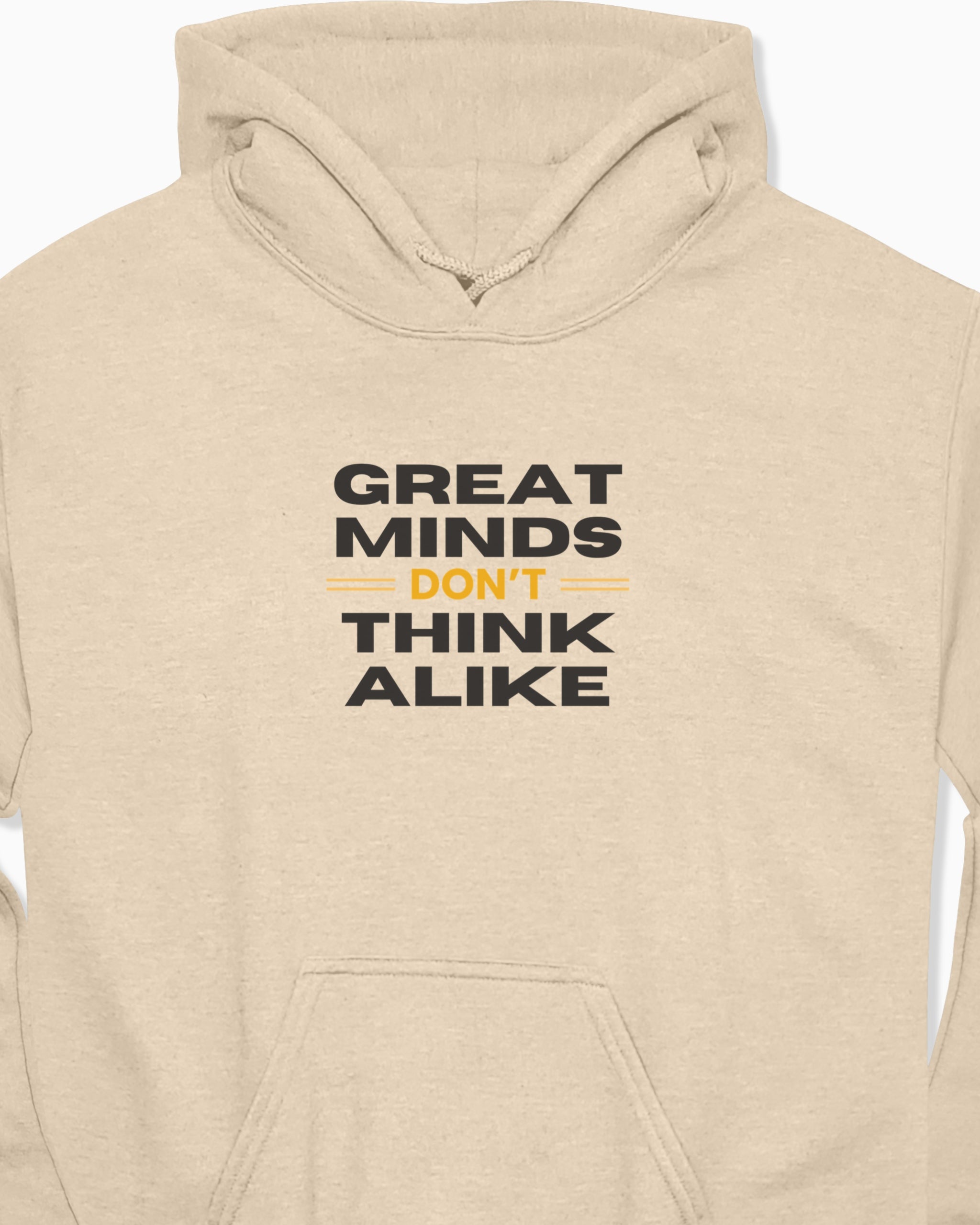 Great Minds Don't Think Alike Hoodie
