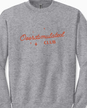 Overstimulated Club Sweatshirt