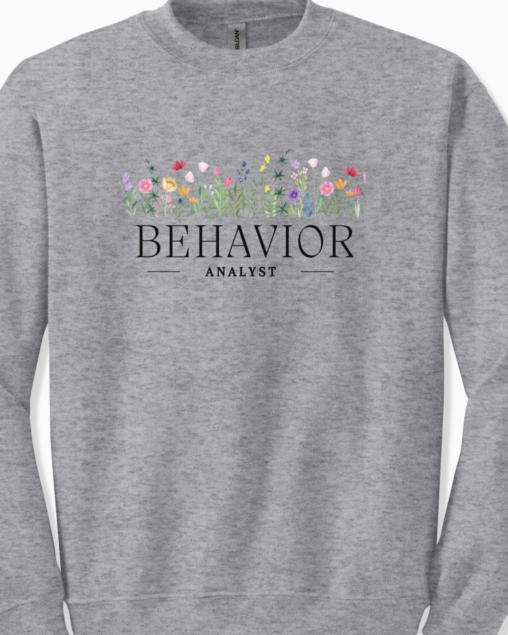 Autism Sweatshirt - Behavior Analyst Floral Sweatshirt - Daily Bloom