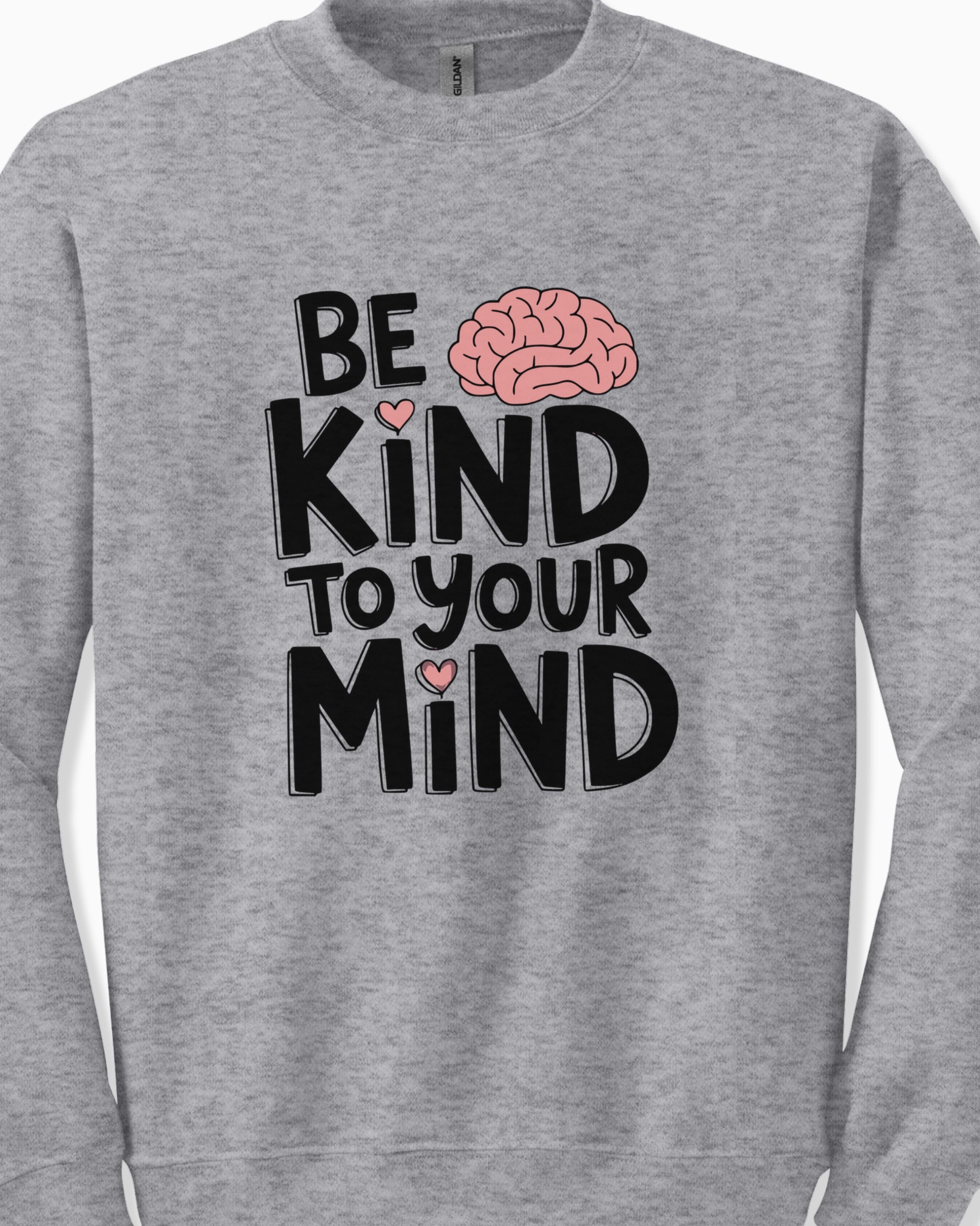 Be Kind to Your Mind Sweatshirt