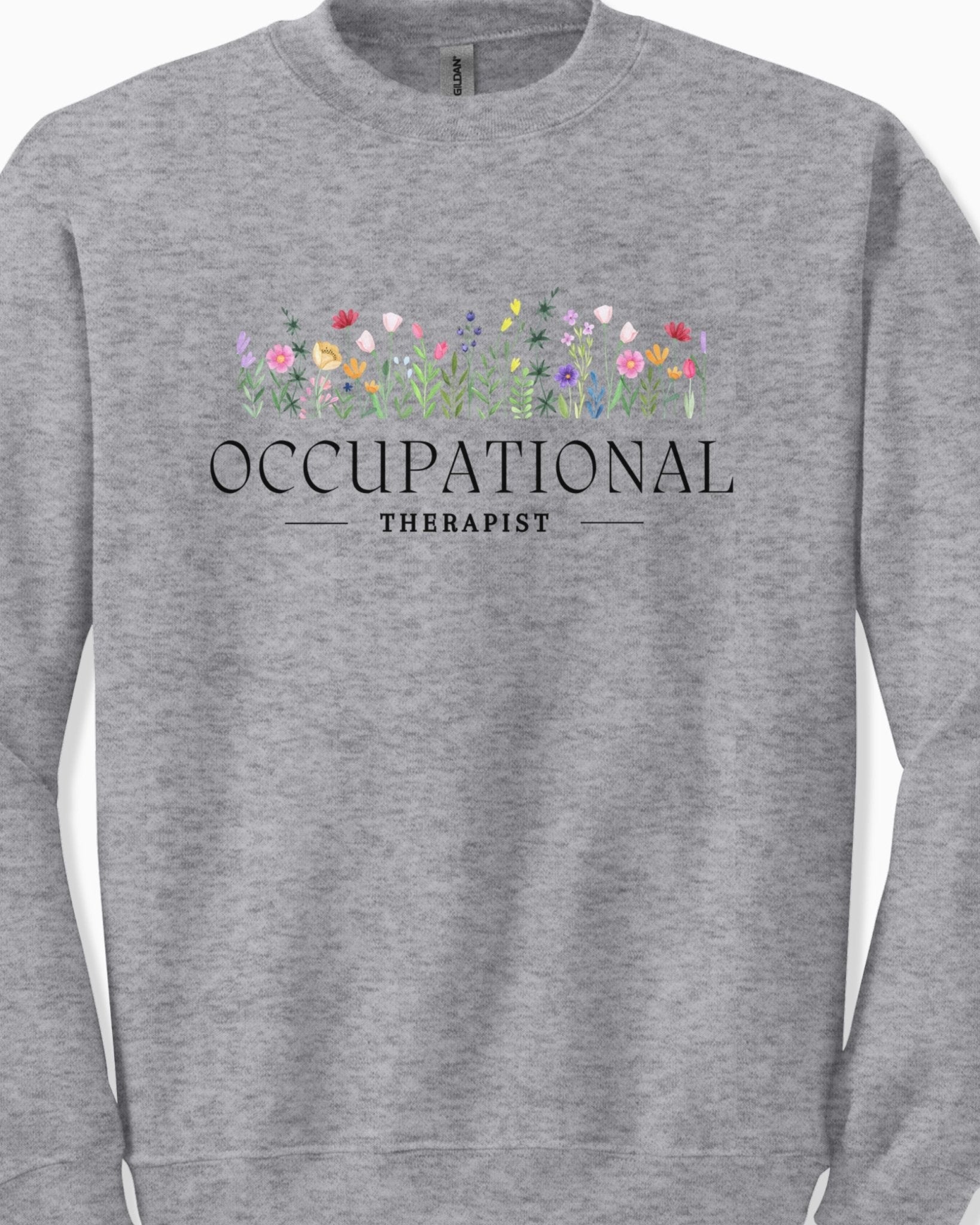 Autism Sweatshirt - Occupational Therapist Floral Sweatshirt - Daily Bloom