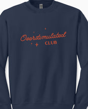 Overstimulated Club Sweatshirt