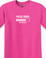 ADHD Focus Mode Buffering Tee-Neurodiversity, ADHD & Autism Awareness & Acceptance T-Shirt by Daily Bloom