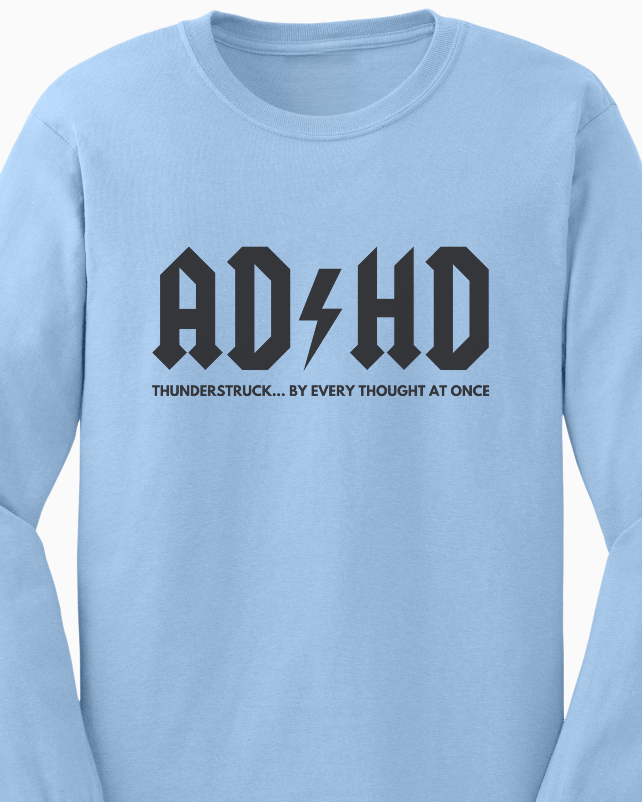 AD/HD Thunderstruck Long Sleeve T-Shirt