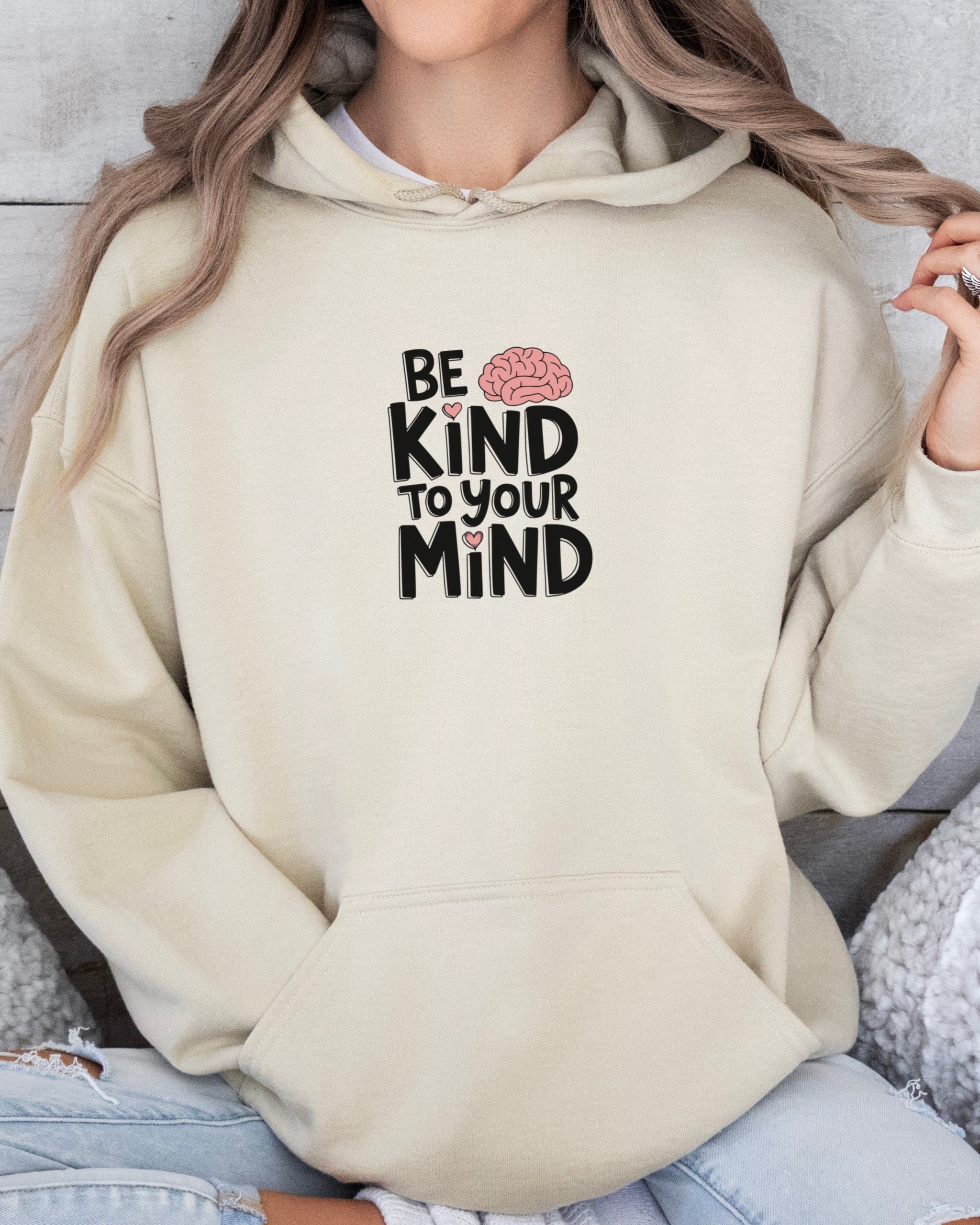 Be Kind to Your Mind Hoodie