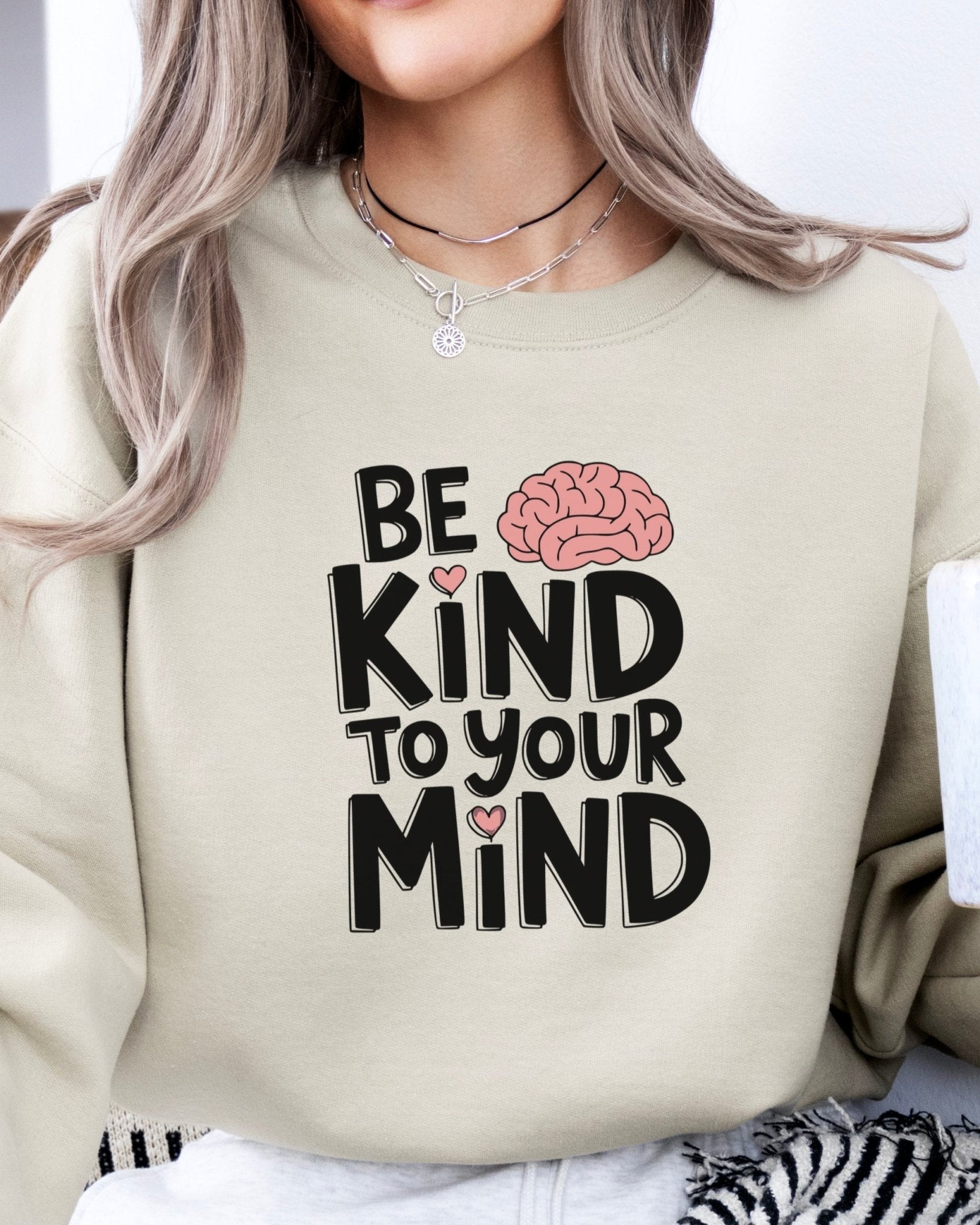 Autism Sweatshirt - Be Kind to Your Mind Sweatshirt - Daily Bloom