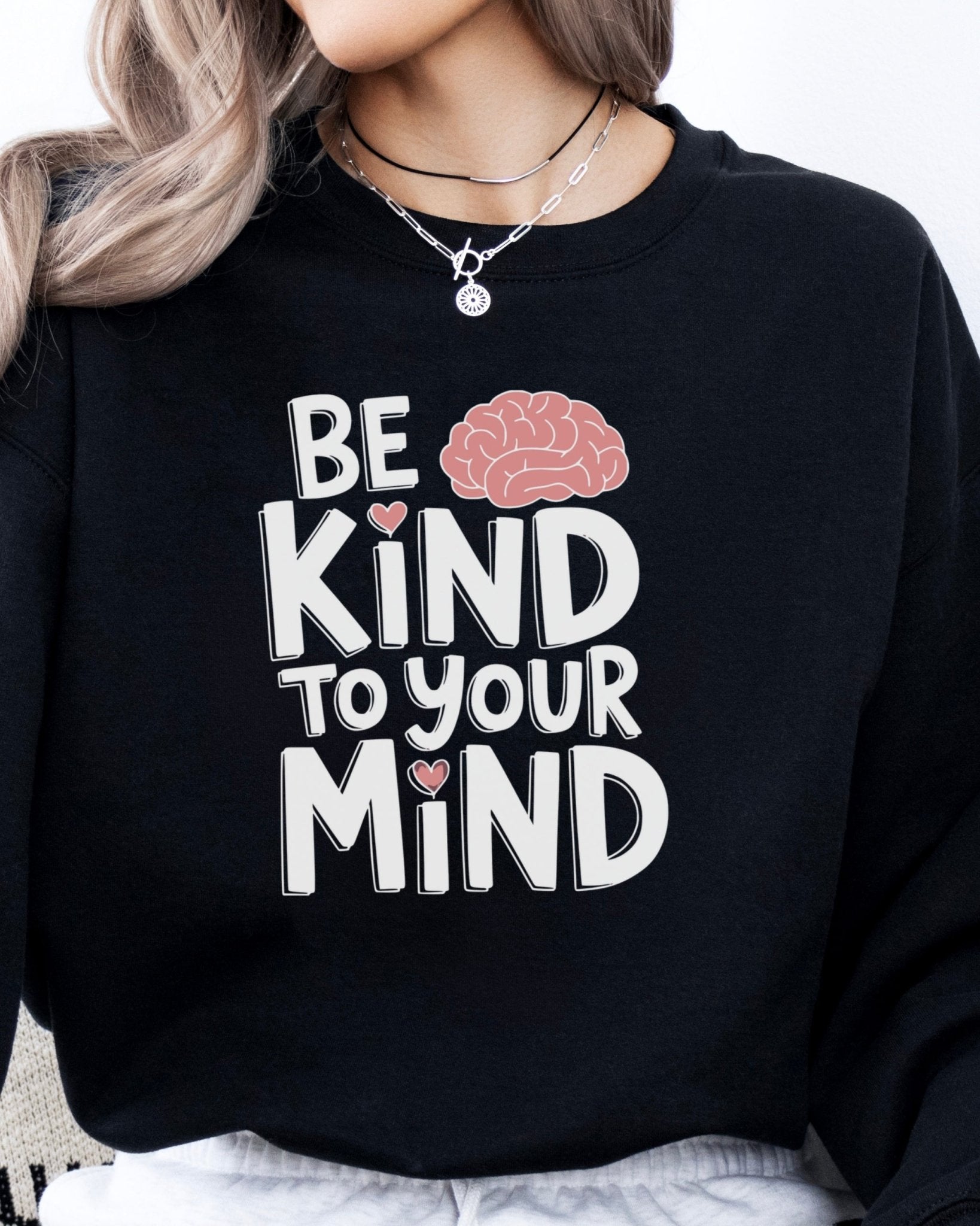 Autism Sweatshirt - Be Kind to Your Mind Sweatshirt - Daily Bloom