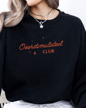 Overstimulated Club Sweatshirt