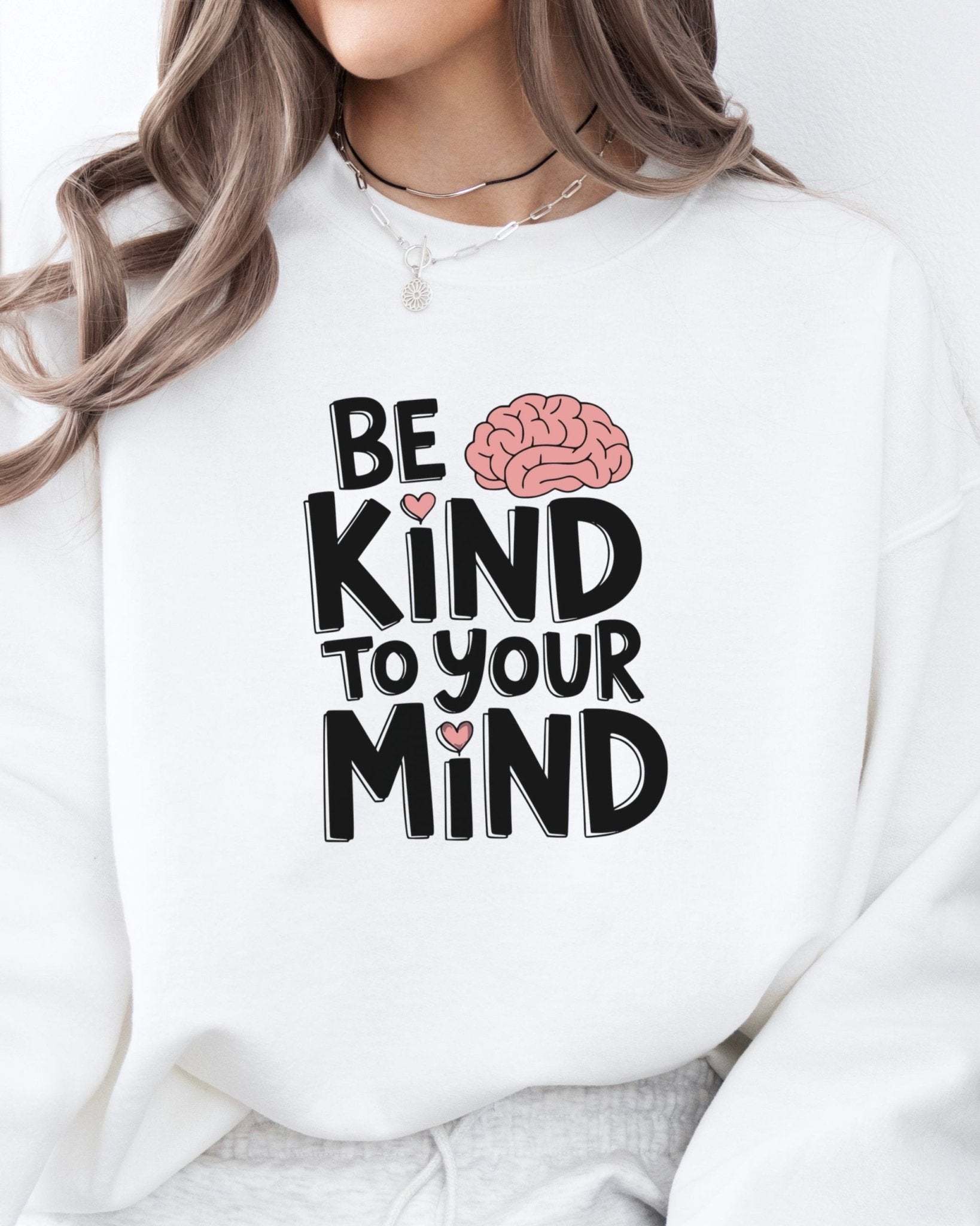 Autism Sweatshirt - Be Kind to Your Mind Sweatshirt - Daily Bloom