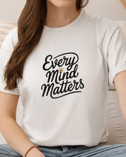 Every Mind Matters Tee-Neurodiversity, ADHD & Autism Awareness & Acceptance T-Shirt by Daily Bloom